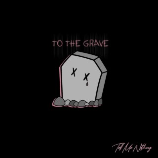 To the Grave