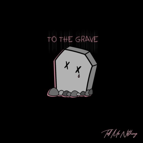 To the Grave | Boomplay Music