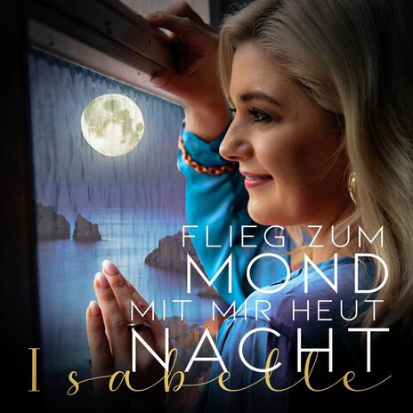 Flieg Zum Mond Mit Mir Heut Nacht | Boomplay Music