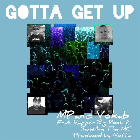 Gotta Get Up ft. Vokab, Rapper Big Pooh, SamIam The MC & Nottz | Boomplay Music