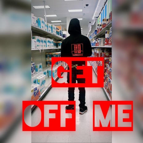 Get Off Me | Boomplay Music