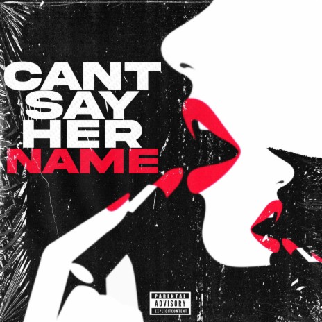 Can't Say Her Name ft. Chris Savage | Boomplay Music