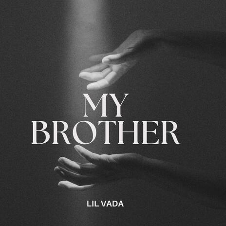 My Brother | Boomplay Music