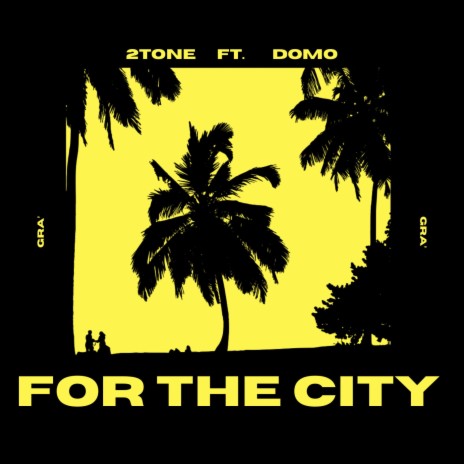 For The City ft. Domo