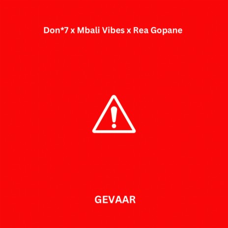GEVAAR ft. Mbali Vibes & Rea Gopane | Boomplay Music