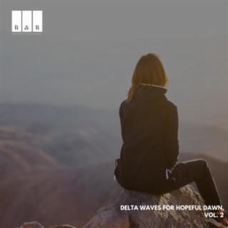 Delta Waves for Hopeful Dawn, Vol. 2