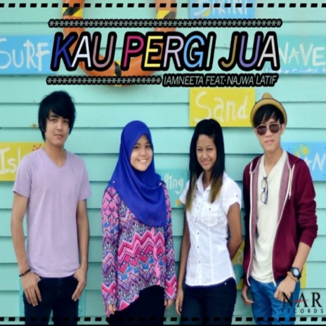 Kau Pergi Jua ft. Najwa Latif | Boomplay Music