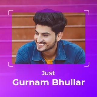 Just: Gurnam Bhullar