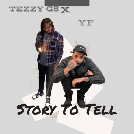 Story To Tell ft. TEZZY G5 | Boomplay Music