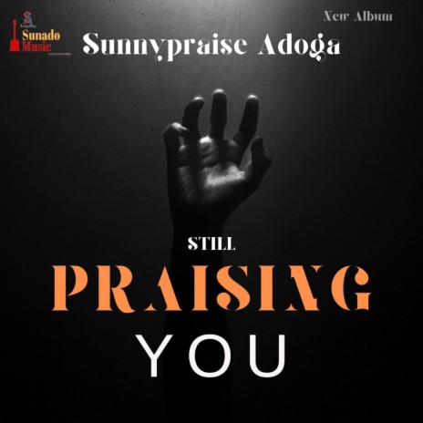 Still Praising You (Psalm 84:4) | Boomplay Music