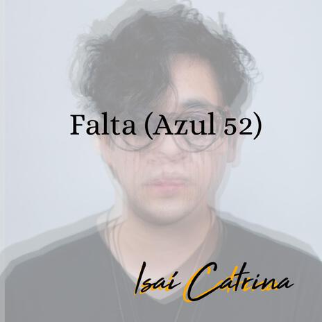 Falta (Azul 52) | Boomplay Music