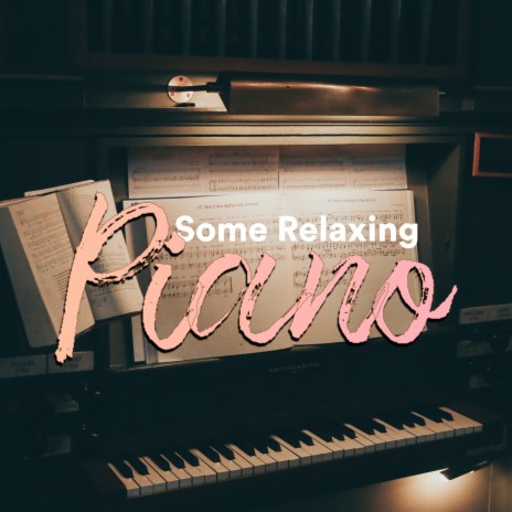 Calm ft. Some Piano Music & Some Relaxing Instrumental Music | Boomplay Music