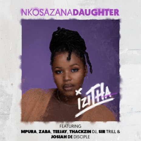 Izitha ft. Mpura, Zaba, Tee Jay, ThackzinDj & Sir Trill | Boomplay Music