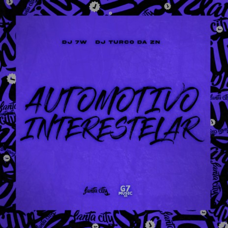 Automotivo Interestelar ft. DJ TURCO DA ZN | Boomplay Music