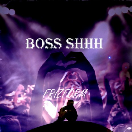 Boss Shhh | Boomplay Music