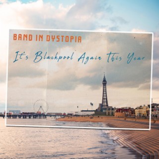 It's Blackpool Again This Year lyrics | Boomplay Music