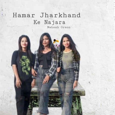 Hamar Jharkhand Ke Najara | Boomplay Music