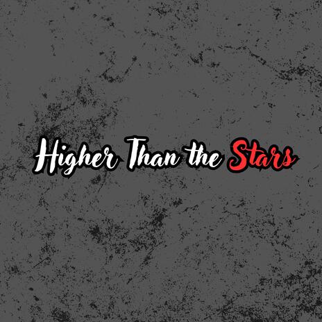 Higher Than the Stars