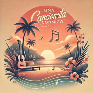 Una Cancioncita Conmigo