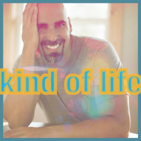 Kind of Life | Boomplay Music