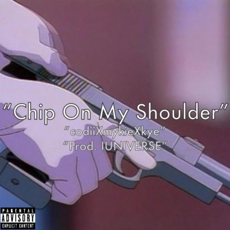Chip On My Shoulder ft. CodiiMakesMusic & Kyenotkyezer