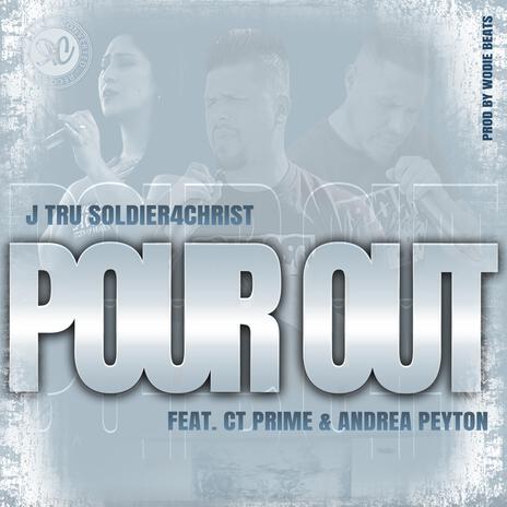 Pour Out ft. CT PRIME & Andrea Peyton | Boomplay Music