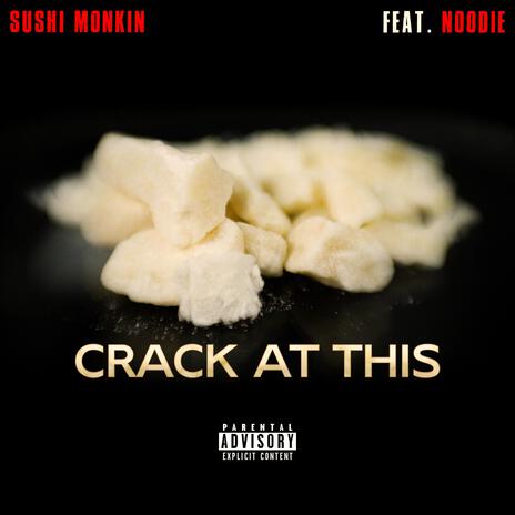 Crack At This ft. Noodie | Boomplay Music