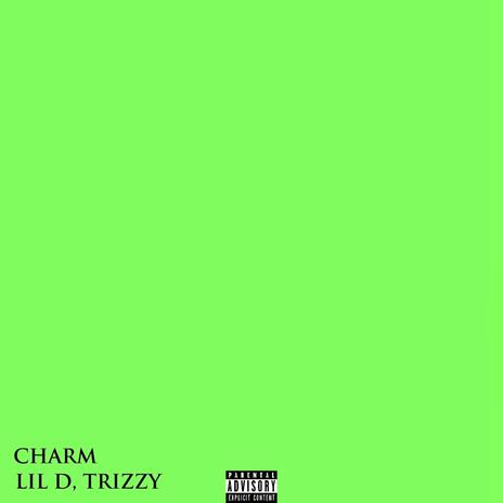 CHARM ft. Trizzy