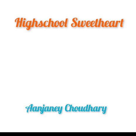 Highschool Sweetheart | Boomplay Music