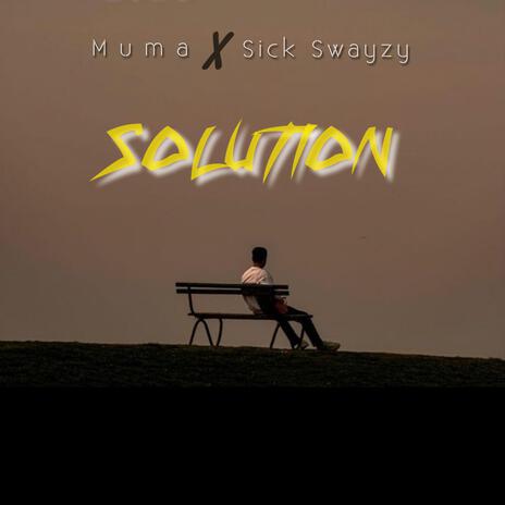 Solution ft. Sick Swayzy | Boomplay Music