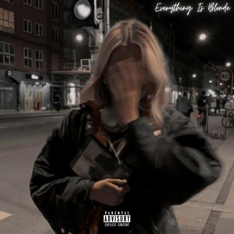 Everything is Blonde | Boomplay Music