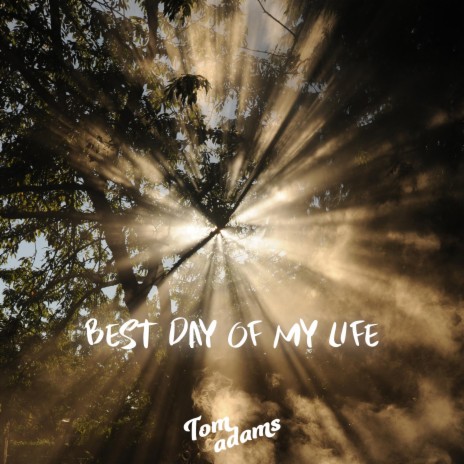 Best Day of My Life | Boomplay Music