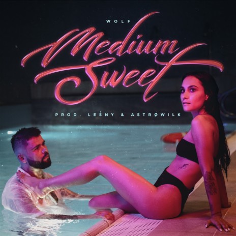 Medium Sweet ft. Leśny & AstroWilk | Boomplay Music