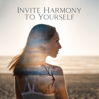 Invite Harmony to Yourself: Healing Hz Frequencies to Fill You Up with Calmness, Inner Strenght & Mental Tranquillity