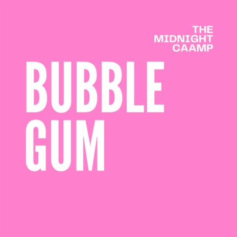 Bubble Gum | Boomplay Music