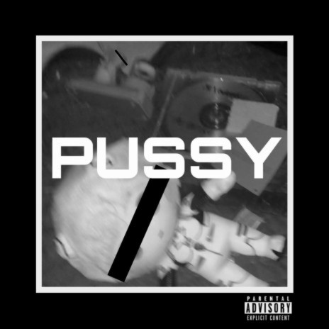 PUSSY ft. johnny_tman | Boomplay Music