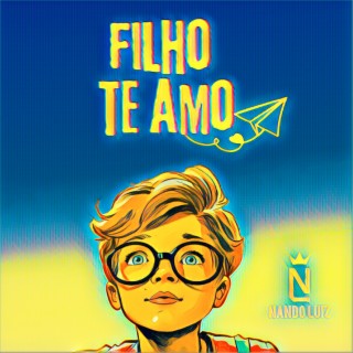 Filho, Te Amo.