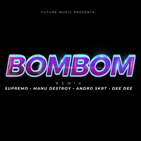 Bom Bom (Remix) ft. Manu Destroy, Andro Skrt & Dee Dee | Boomplay Music
