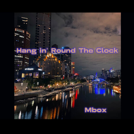 Hangin' Round the Clock | Boomplay Music