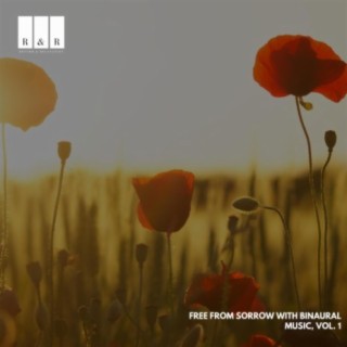 Free From Sorrow with Binaural Music, Vol. 1