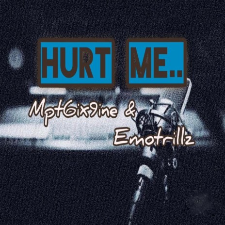 Hurt Me (feat. Emotrillz) | Boomplay Music