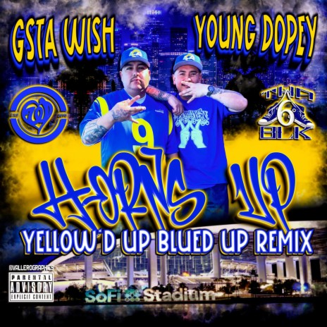 HORNS UP ! (LA Rams Anthem) Yellow'd Up Blued Up (REMIX) ft. G'sta Wish | Boomplay Music