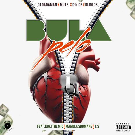 BULA PELO ft. Dj Mutsi, Koki The Mic, D Nice, Mandla Sdomane & Dlidlos | Boomplay Music