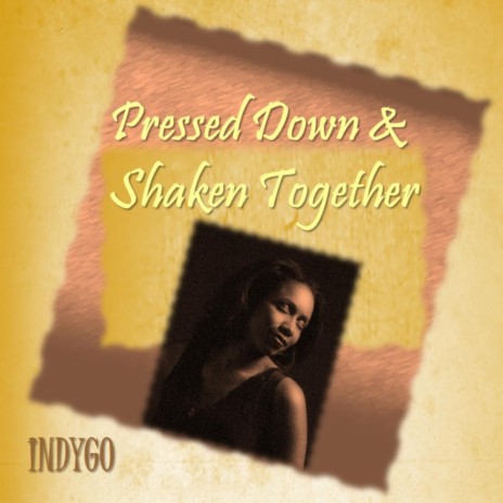 Pressed Down & Shaken Together | Boomplay Music