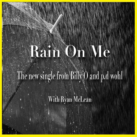 Rain On Me ft. pd wohl & Ryan McLean | Boomplay Music