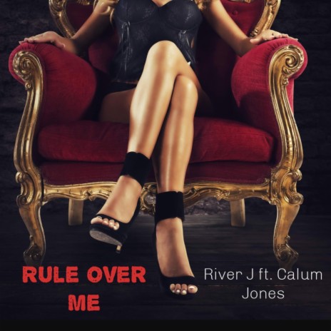 Rule Over Me ft. Calum Jones | Boomplay Music