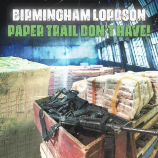 PAPER TRAIL DON'T HAVE!