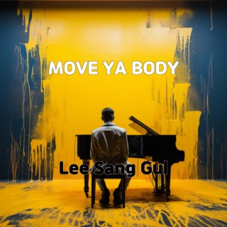 MOVE YA BODY