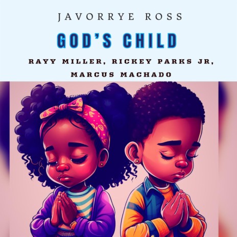 God's Child ft. Rayy Miller, Rickey Parks Jr. & Marcus Machado | Boomplay Music