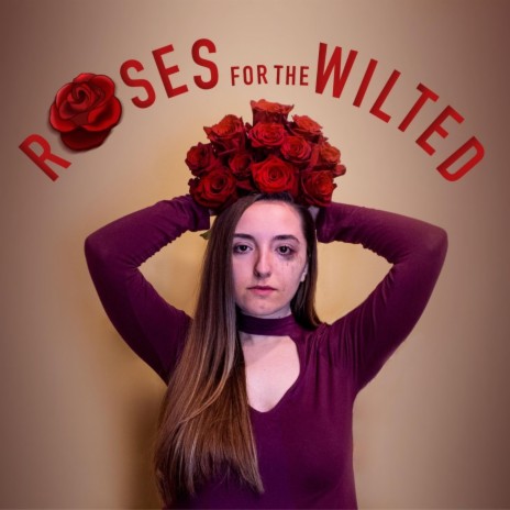 Roses for The Wilted